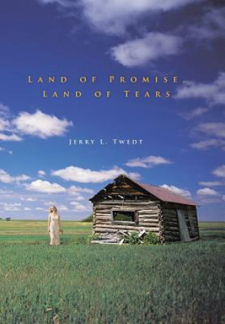 Knjiga Land of Promise, Land of Tears Jerry L Twedt