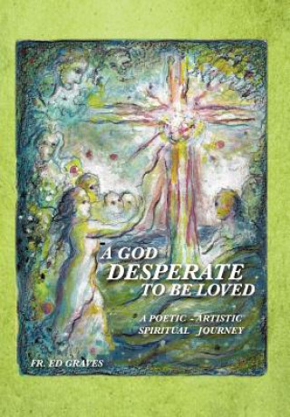 Kniha God Desperate to be Loved Fr Ed Graves