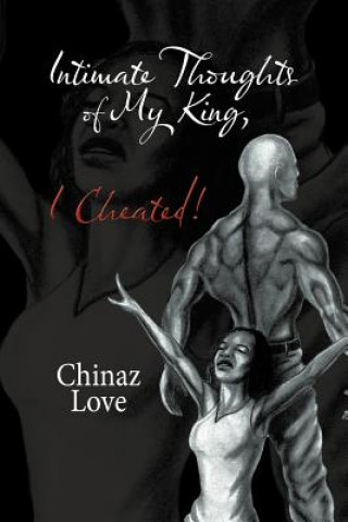 Könyv Intimate Thoughts of My King, I Cheated! Chinaz Love