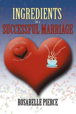 Kniha Ingredients For A Successful Marriage Rosabelle Pierce