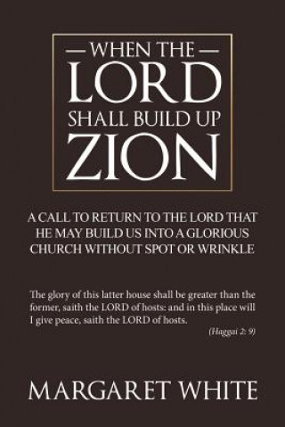 Βιβλίο When the Lord Shall Build Up Zion Margaret White