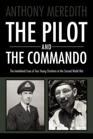 Buch Pilot and the Commando Anthony Meredith