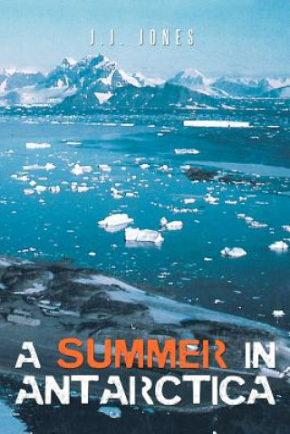 Книга Summer in Antarctica J J Jones