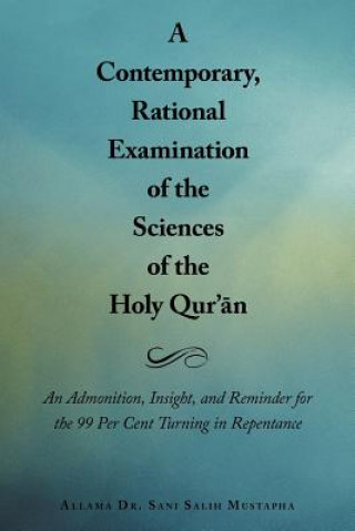 Kniha Contemporary, Rational Examination of the Sciences of the Holy Qur'an Allama Dr Sani Salih Mustapha