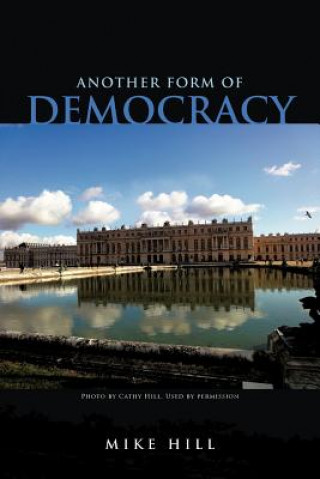 Buch Another Form of Democracy Dr Mike Hill