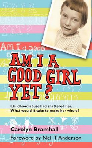 Kniha Am I A Good Girl Yet? Carolyn Bramhall