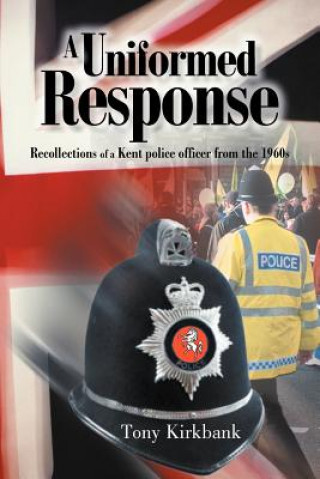 Книга Uniformed Response Tony Kirkbank