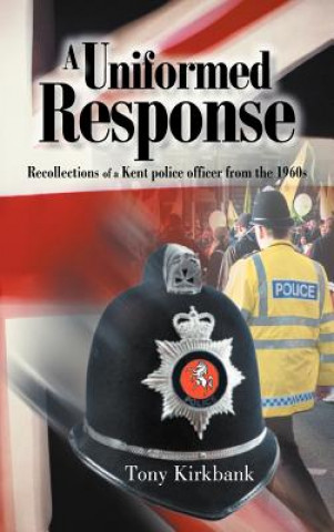 Kniha Uniformed Response Tony Kirkbank