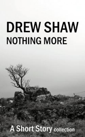 Könyv Nothing More Drew Shaw