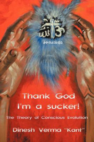 Knjiga Thank God I'm a Sucker! Dinesh Verma "Kant"