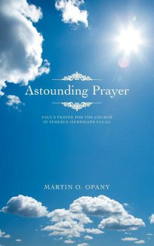 Könyv Astounding Prayer Martin O Opany