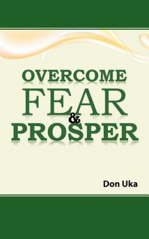 Kniha Overcome Fear & Prosper Don Uka