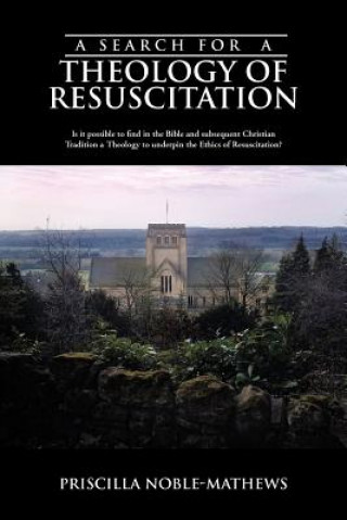 Kniha Search for a Theology of Resuscitation Priscilla Noble-Mathews