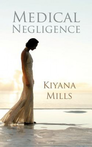 Книга Medical Negligence Kiyana Mills
