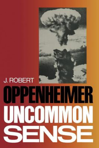 Kniha Uncommon Sense J.Robert Oppenheimer