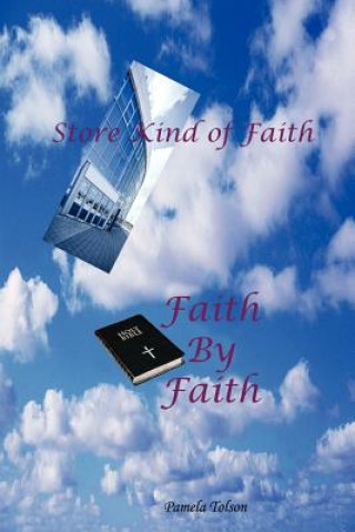 Carte Store Kind of Faith, Faith by Faith Pamela Tolson
