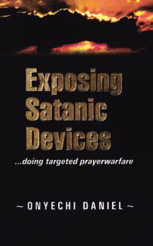 Kniha Exposing Satanic Devices Onyechi Daniel