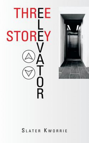 Knjiga Three Storey Elevator Slater Kworrie