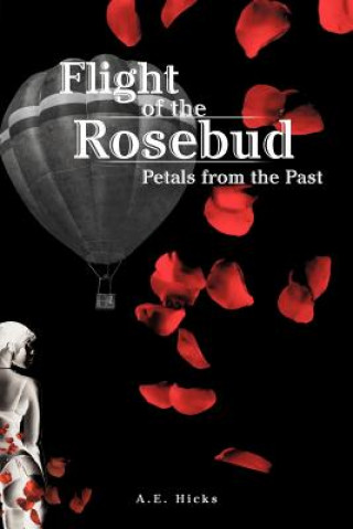 Buch Flight of the Rosebud A E Hicks