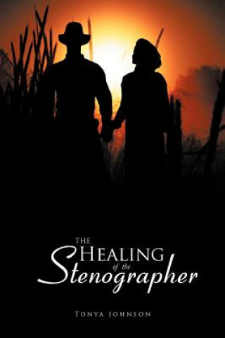 Kniha Healing of the Stenographer Tonya Johnson