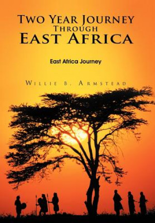 Könyv Two Year Journey Through East Africa Willie B Armstead