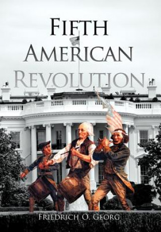 Kniha Fifth American Revolution Friedrich O Georg