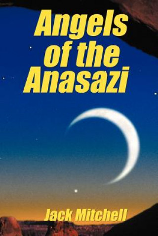 Könyv Angels of the Anasazi Mitchell
