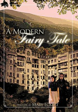 Könyv Modern Fairy Tale Mary Eckert