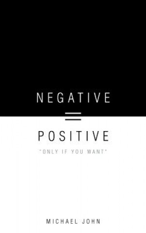 Knjiga Negative = Positive John