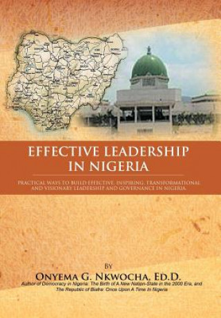 Könyv Effective Leadership in Nigeria Dr Onyema G Nkwocha