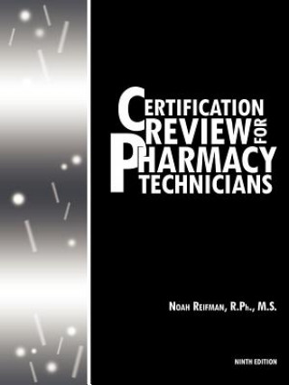 Buch Certification Review for Pharmacy Technicians Noah Reifman R Ph MS