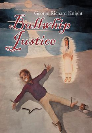 Libro Bullwhip Justice George Richard Knight