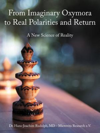 Kniha From Imaginary Oxymora to Real Polarities and Return Hans-Joachim Rudolph