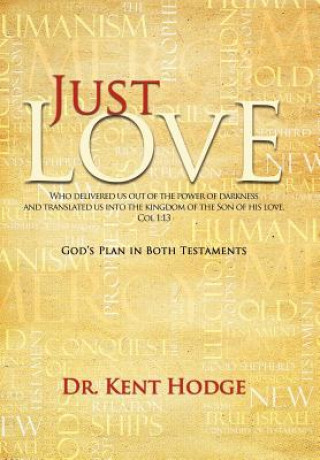 Kniha Just Love Dr Kent Hodge