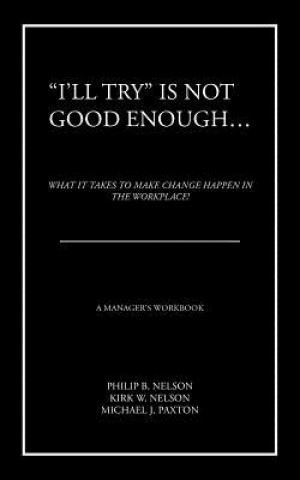 Livre "I'll Try" Is Not Good Enough ... Philip B Nelson Kirk