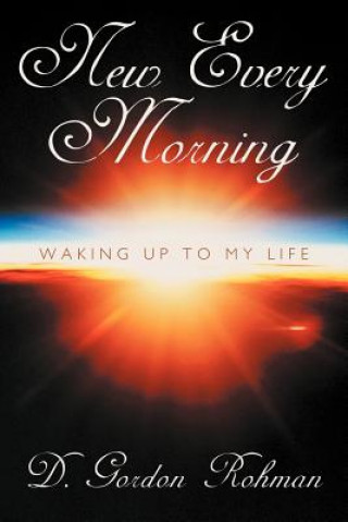 Kniha New Every Morning D. Gordon Rohman