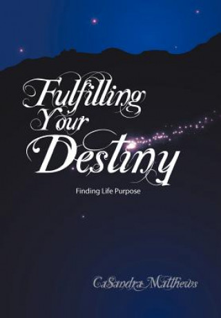 Buch Fulfilling Your Destiny CaSandra Matthews