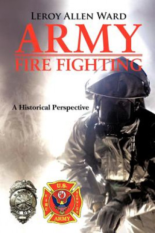 Kniha Army Fire Fighting Leroy Allen Ward