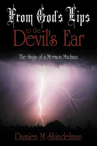 Könyv From God's Lips to the Devil's Ear Damien M Shindelman
