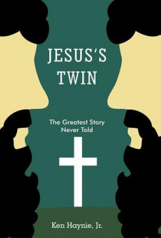 Kniha Jesus's Twin Ken Haynie Jr