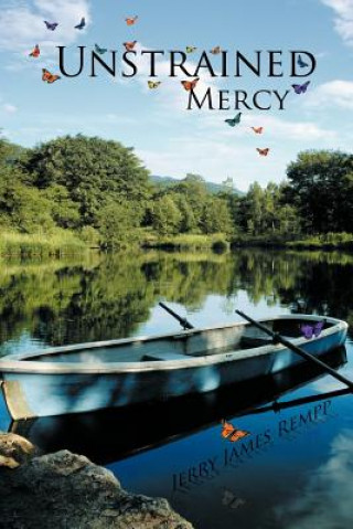 Knjiga Unstrained Mercy Jerry James Rempp