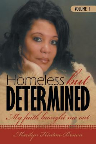 Könyv Homeless But Determined Marilyn Hinton-Brown