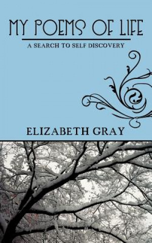 Knjiga My Poems of Life Elizabeth Gray