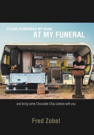 Book Please Remember My Name...at My Funeral Fred Zobel
