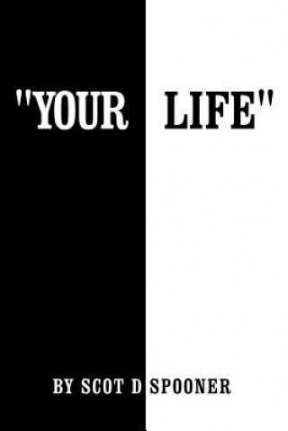 Könyv "Your Life" Scot D Spooner