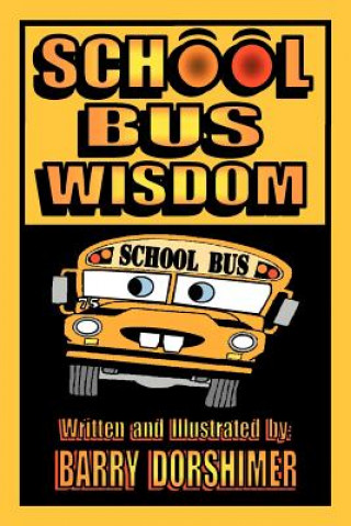 Knjiga School Bus Wisdom Barry Dorshimer