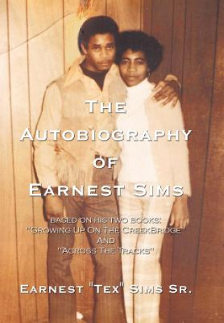 Livre Autobiography of Earnest Sims Earnest "Tex" Sims Sr