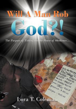 Book Will A Man Rob God?! Lora T. Coleman