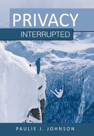 Książka Privacy Interrupted Paulie J Johnson