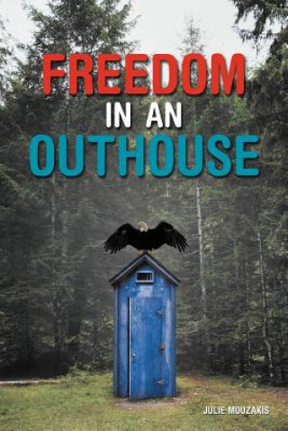 Książka Freedom in an Outhouse Julie Mouzakis